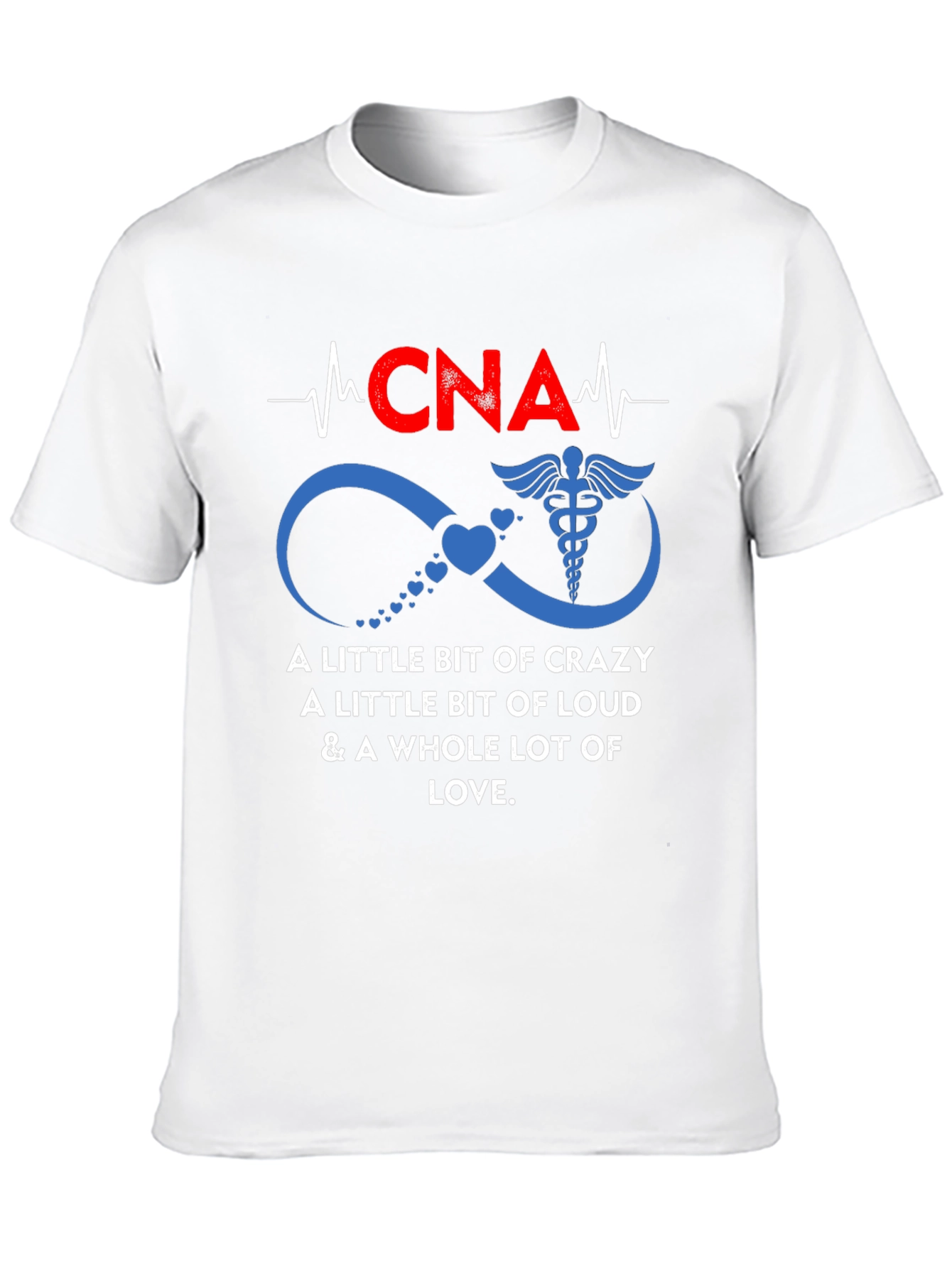 CNA Love T-Shirt - Crazy Loud Nurse Tee
