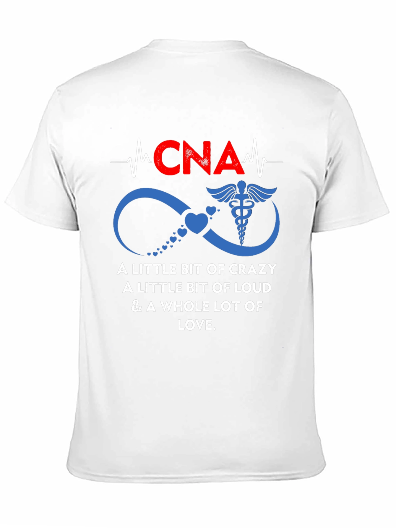CNA Love T-Shirt - Crazy Loud Nurse Tee