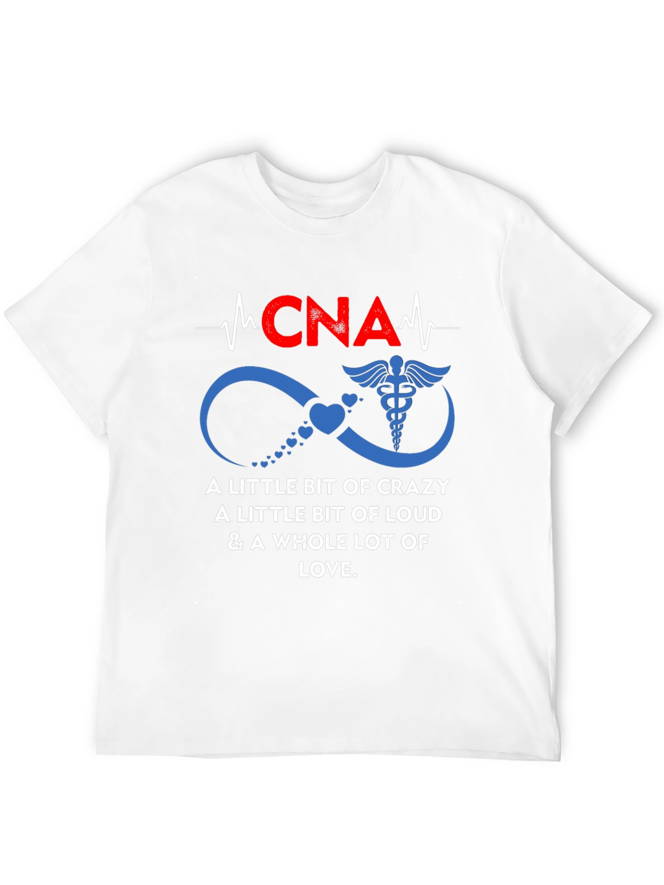 CNA Love T-Shirt - Crazy Loud Nurse Tee
