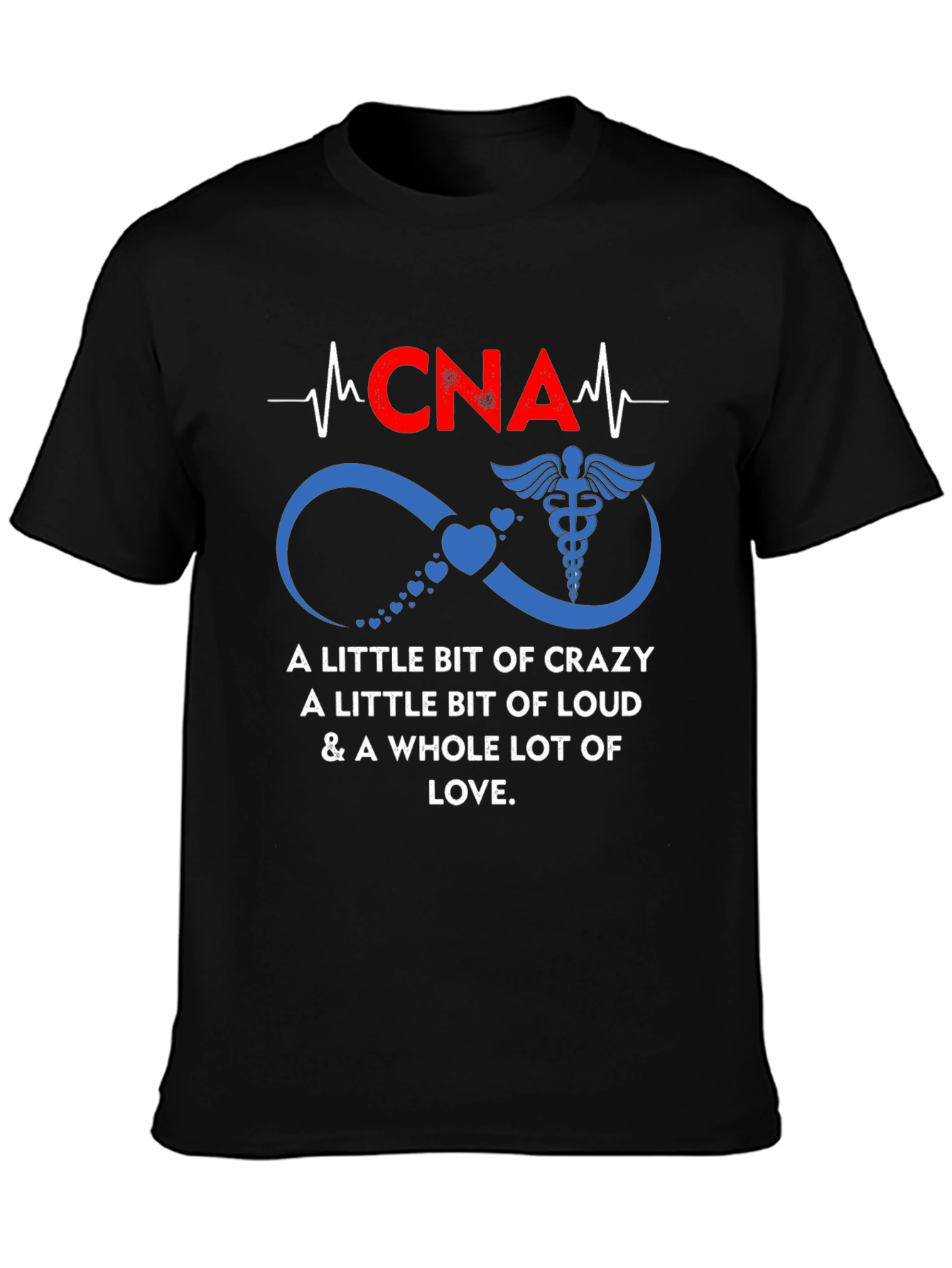 CNA Love T-Shirt - Crazy Loud Nurse Tee