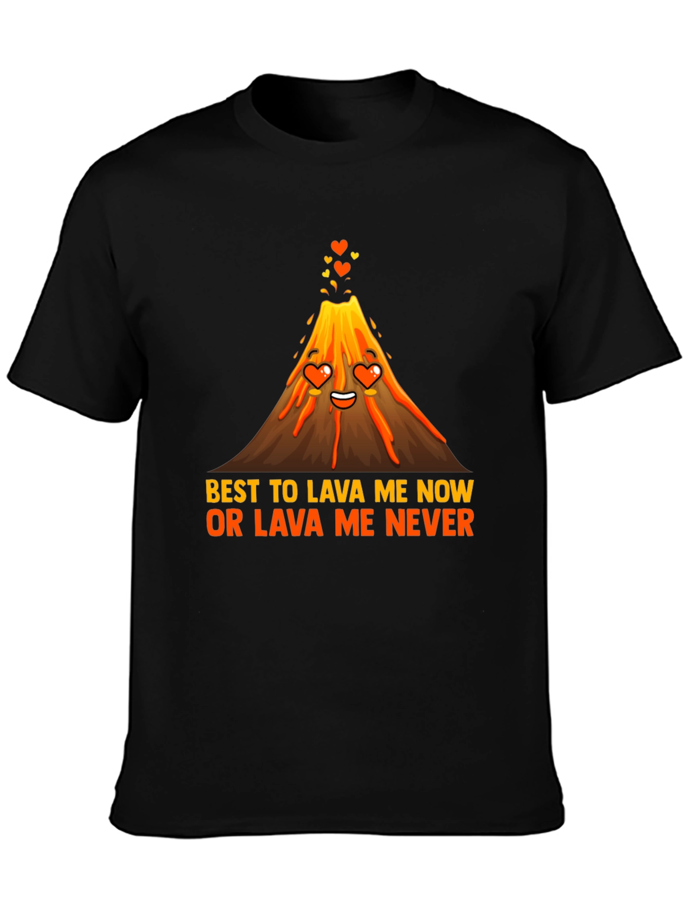 Lava Me Now T-Shirt - Funny Volcano Love Tee