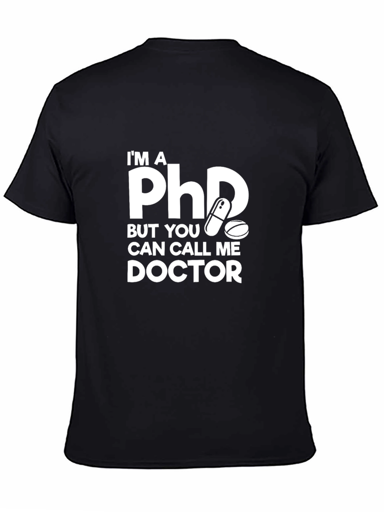 Im A PhD Call Me Doctor T-Shirt