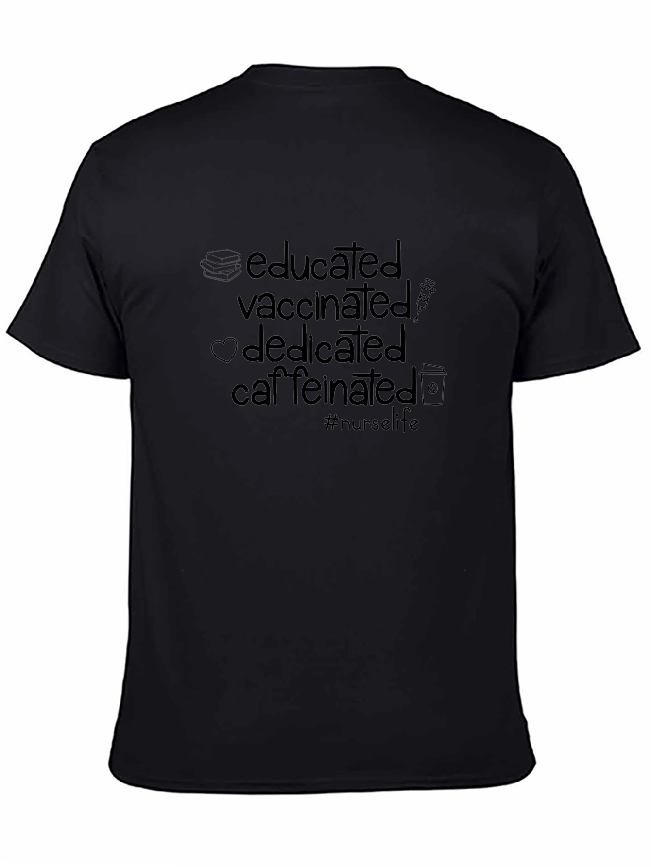Educated Vaccinated Caffeinated Nurse T-Shirt