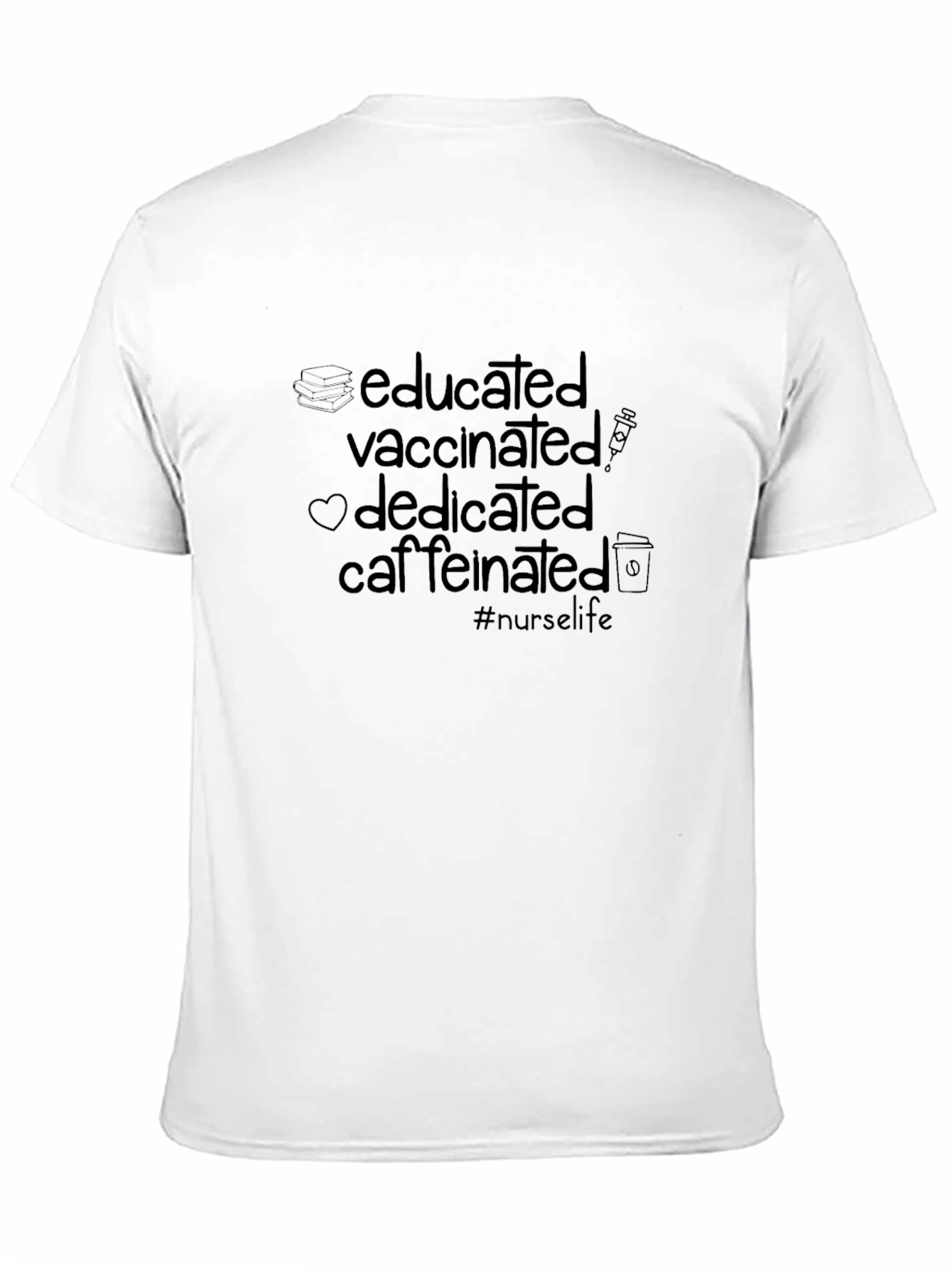 Educated Vaccinated Caffeinated Nurse T-Shirt