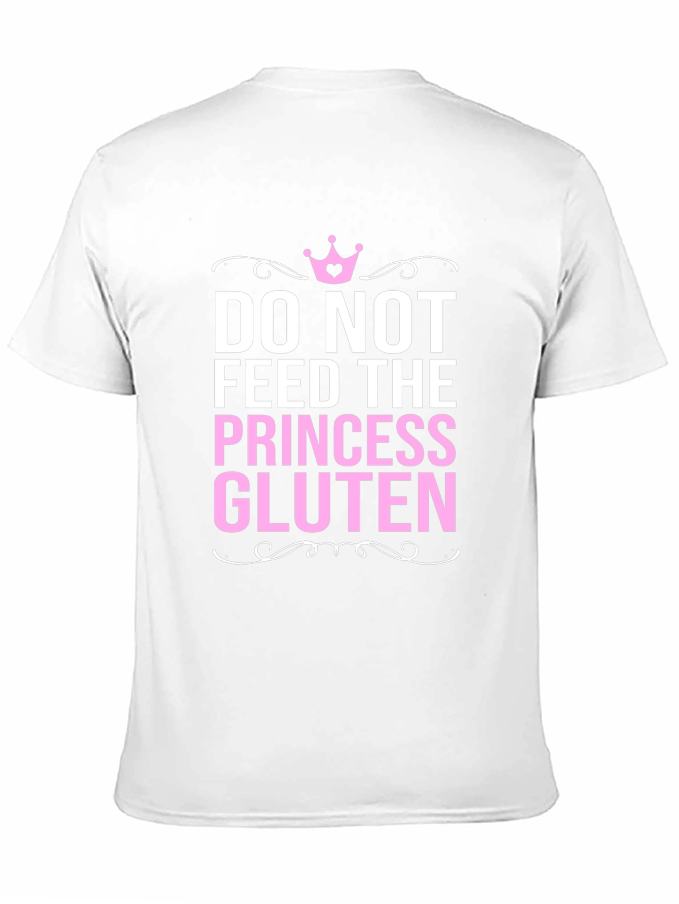Do Not Feed the Princess Gluten Funny T-Shirt
