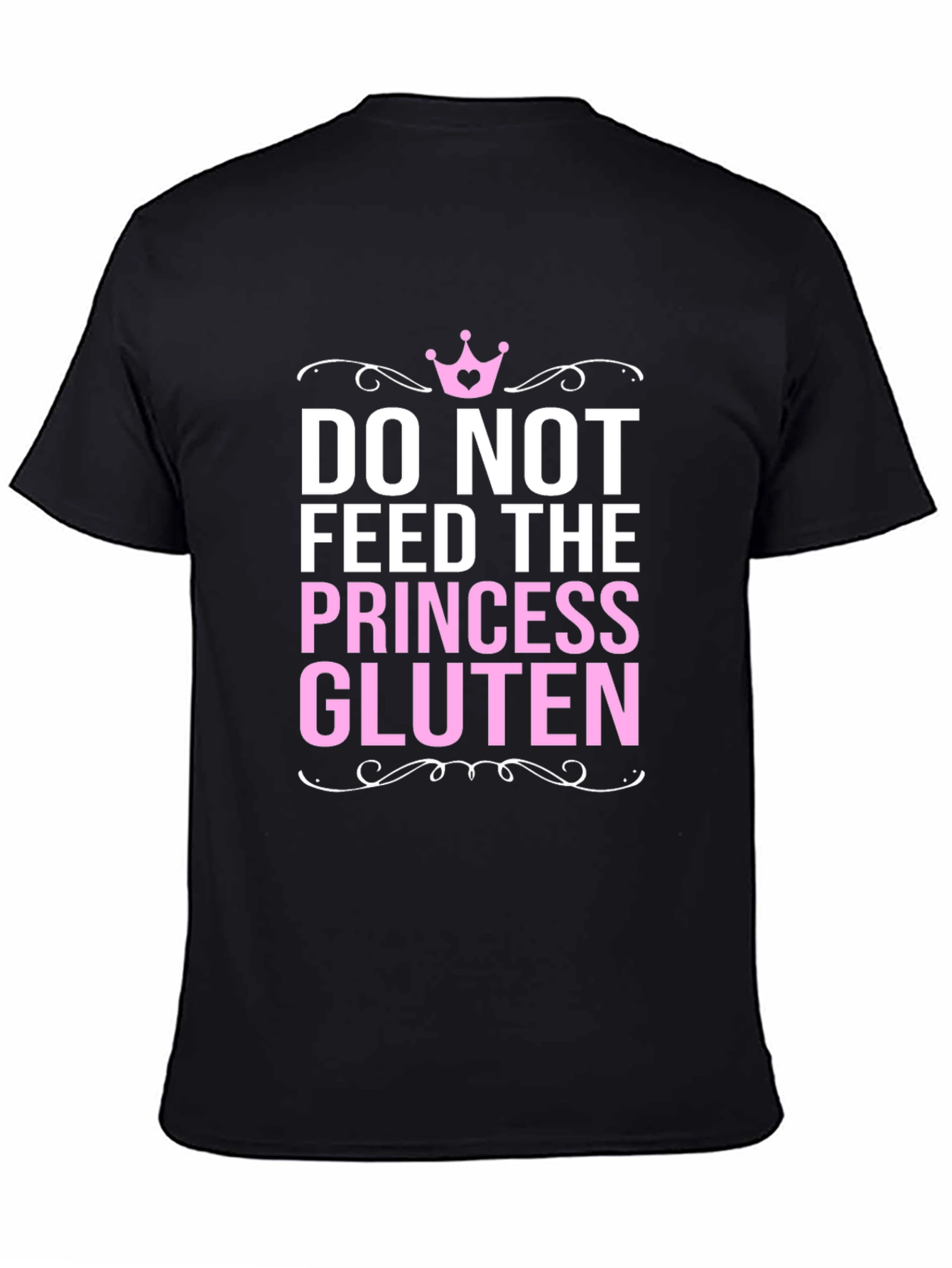 Do Not Feed the Princess Gluten Funny T-Shirt