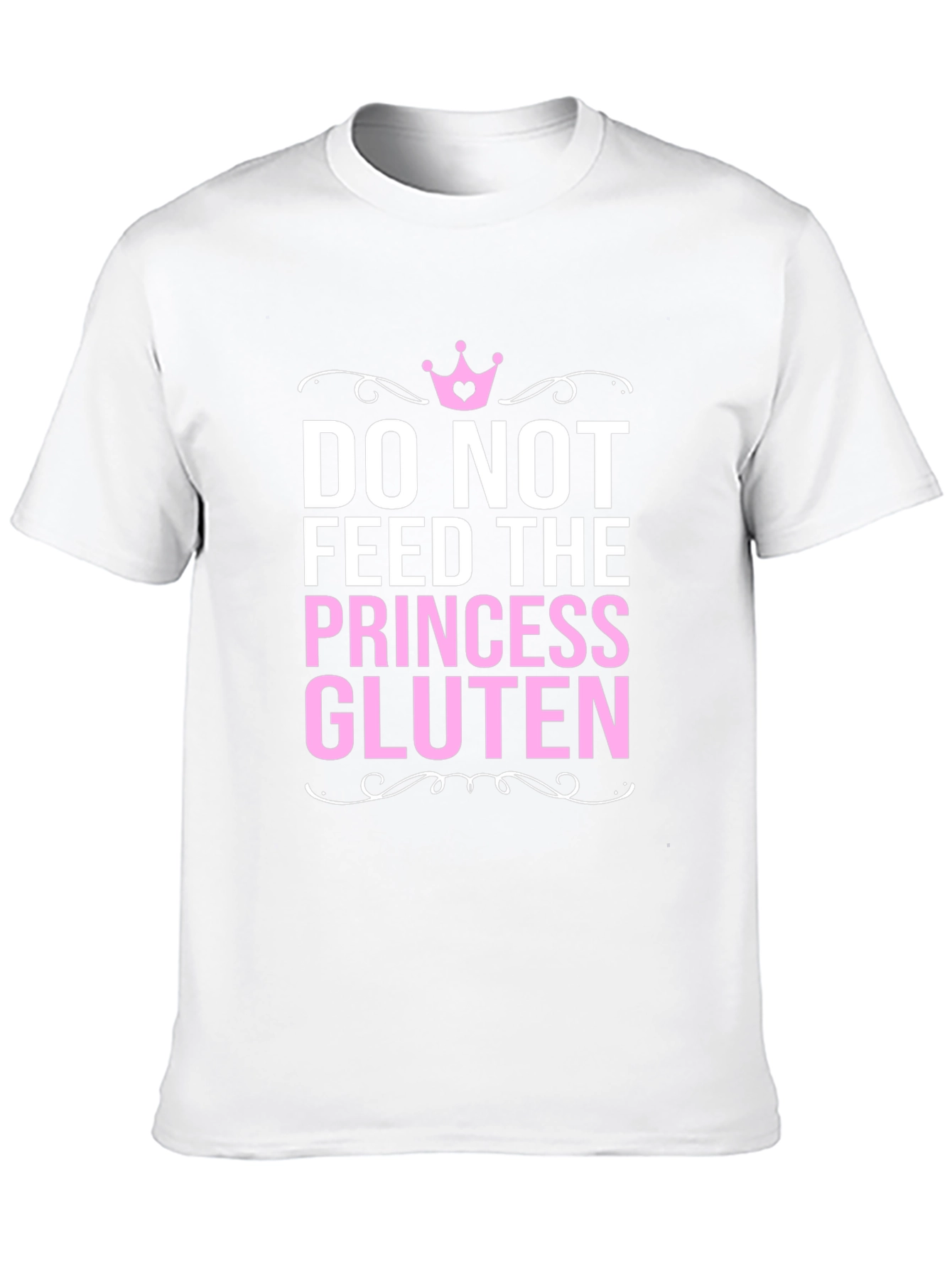 Do Not Feed the Princess Gluten Funny T-Shirt