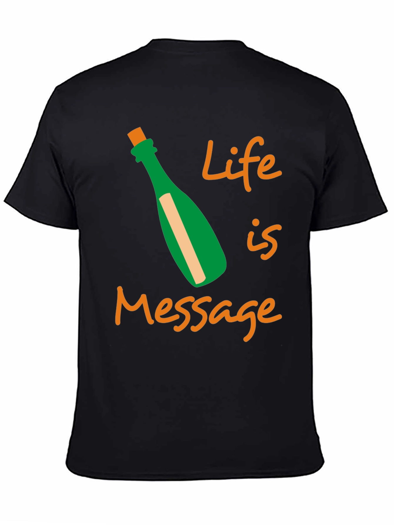 Life is a Message T-Shirt