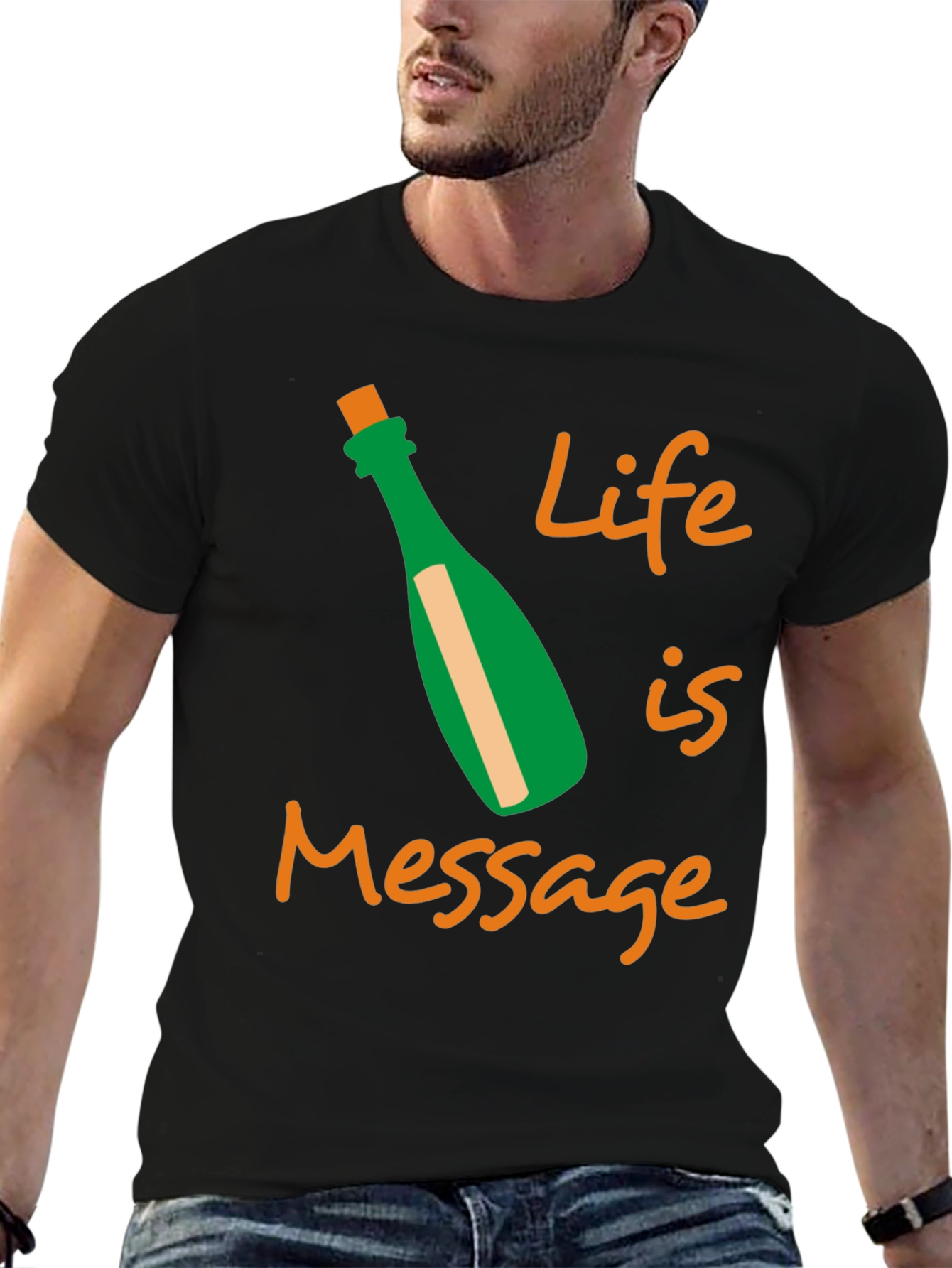 Life is a Message T-Shirt