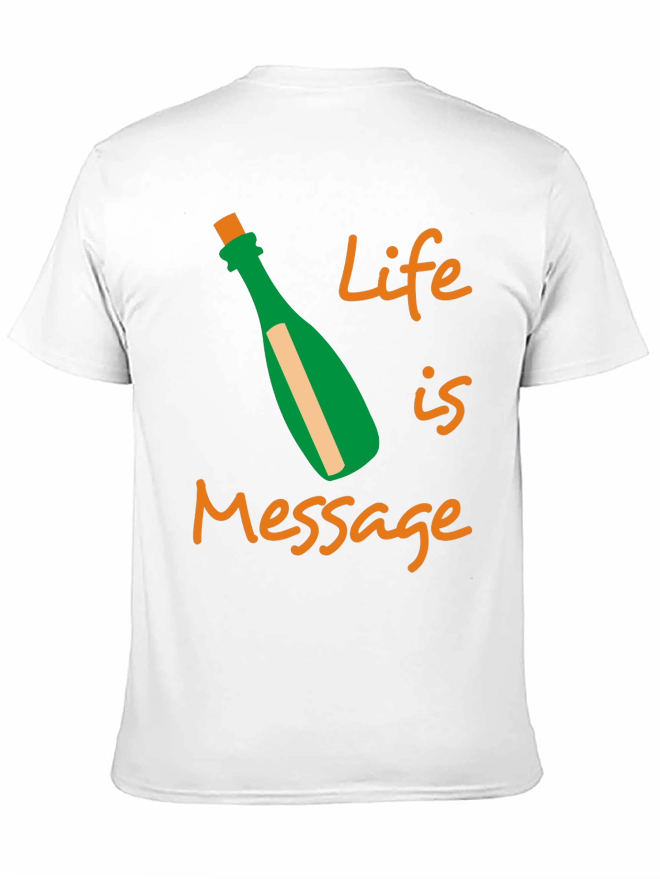 Life is a Message T-Shirt