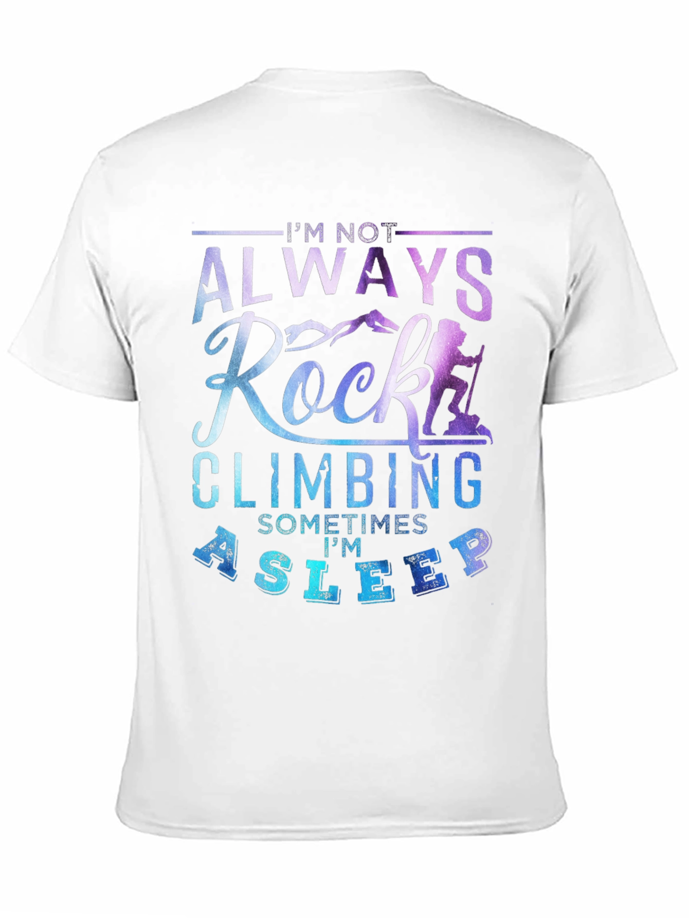 Rock Climbing T-Shirt - Always Climbing Sometimes Asleep