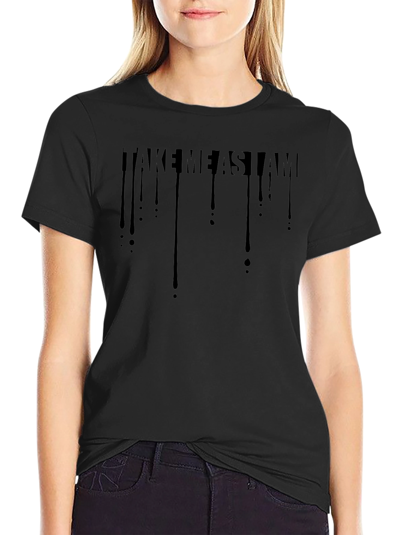 Take Me As I Am Black Tee