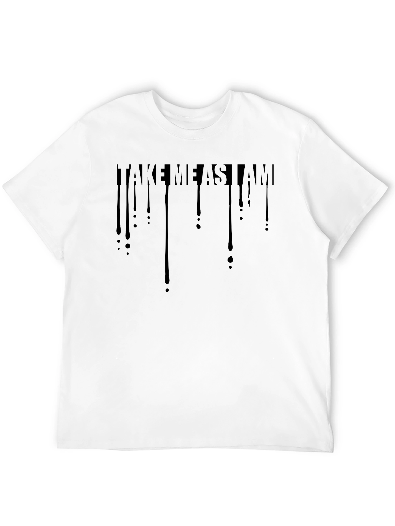 Take Me As I Am Black Tee