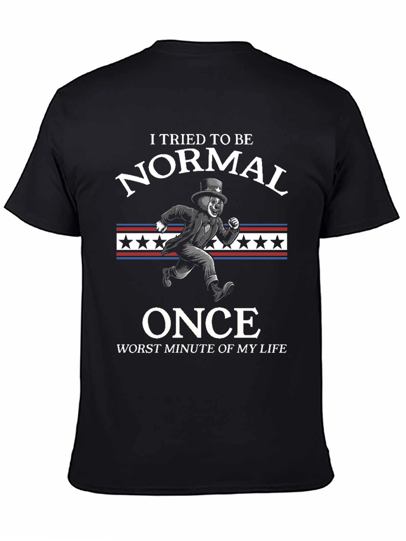 I Tried To Be Normal Once T-Shirt