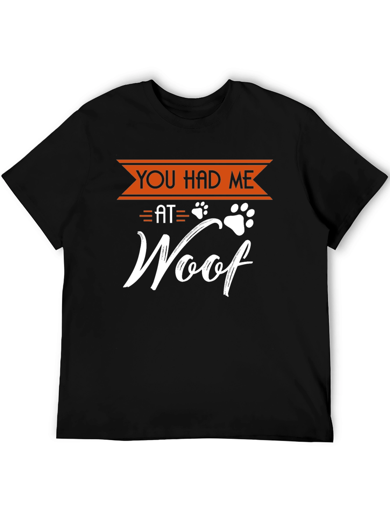 You Had Me at Woof Dog T-Shirt