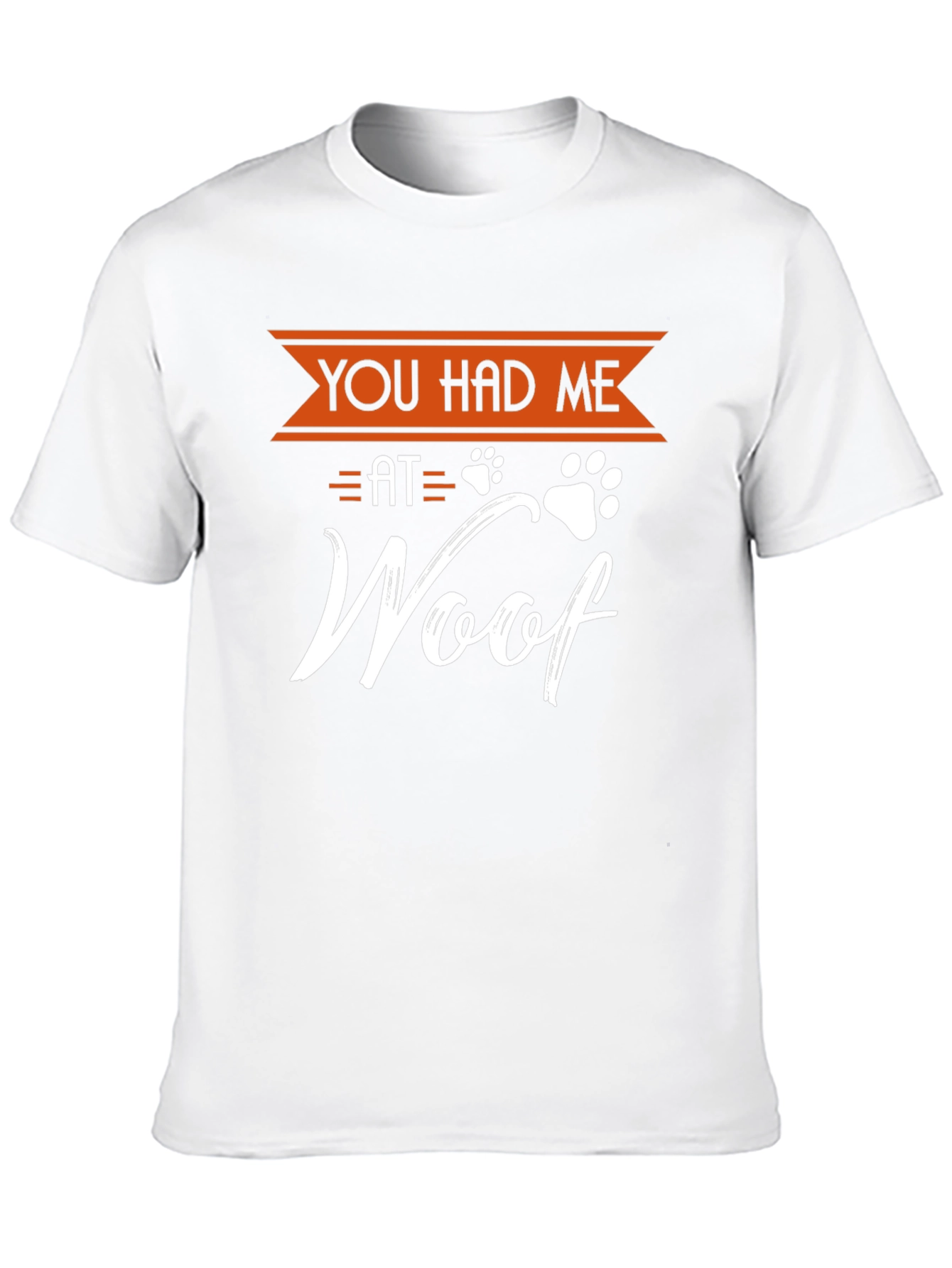 You Had Me at Woof Dog T-Shirt