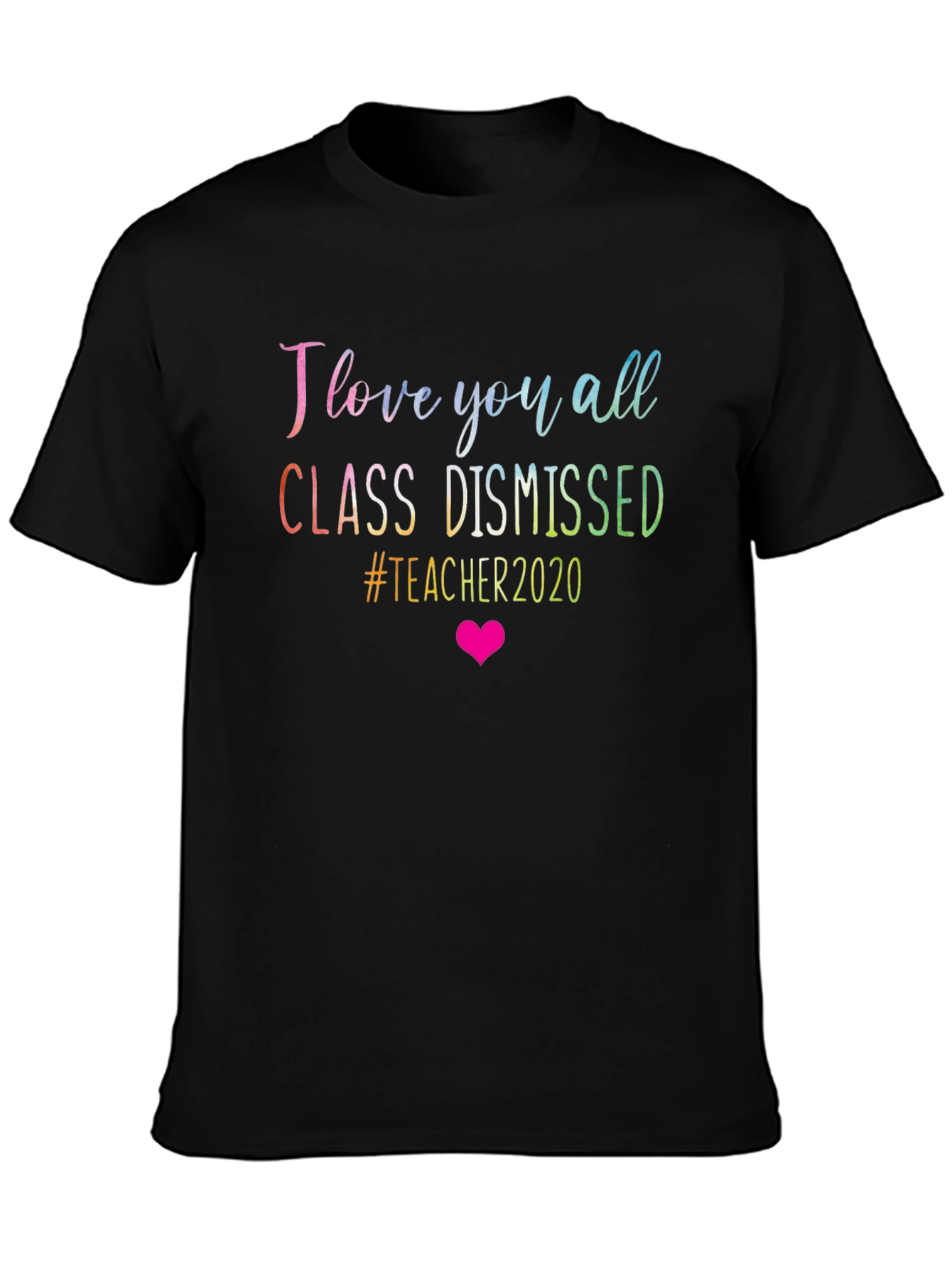 Teacher 2020 T-Shirt - Class Dismissed
