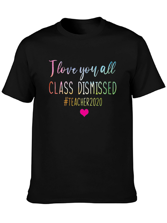 Teacher 2020 T-Shirt - Class Dismissed