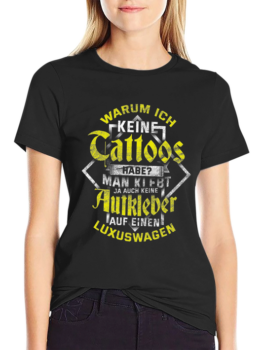 Humorous Graphic Tee: Warum Ich Keine Tattoos Habe?
