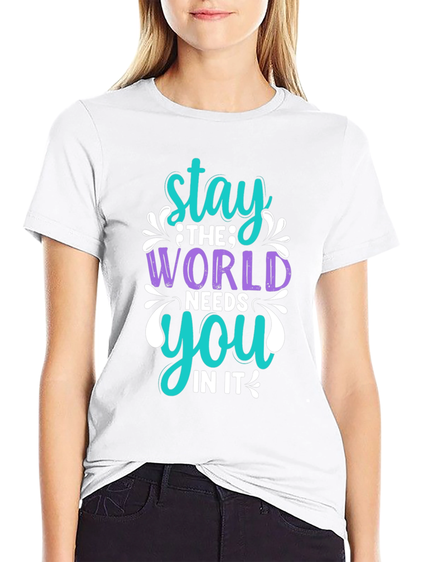 Stay The World Needs You T-Shirt