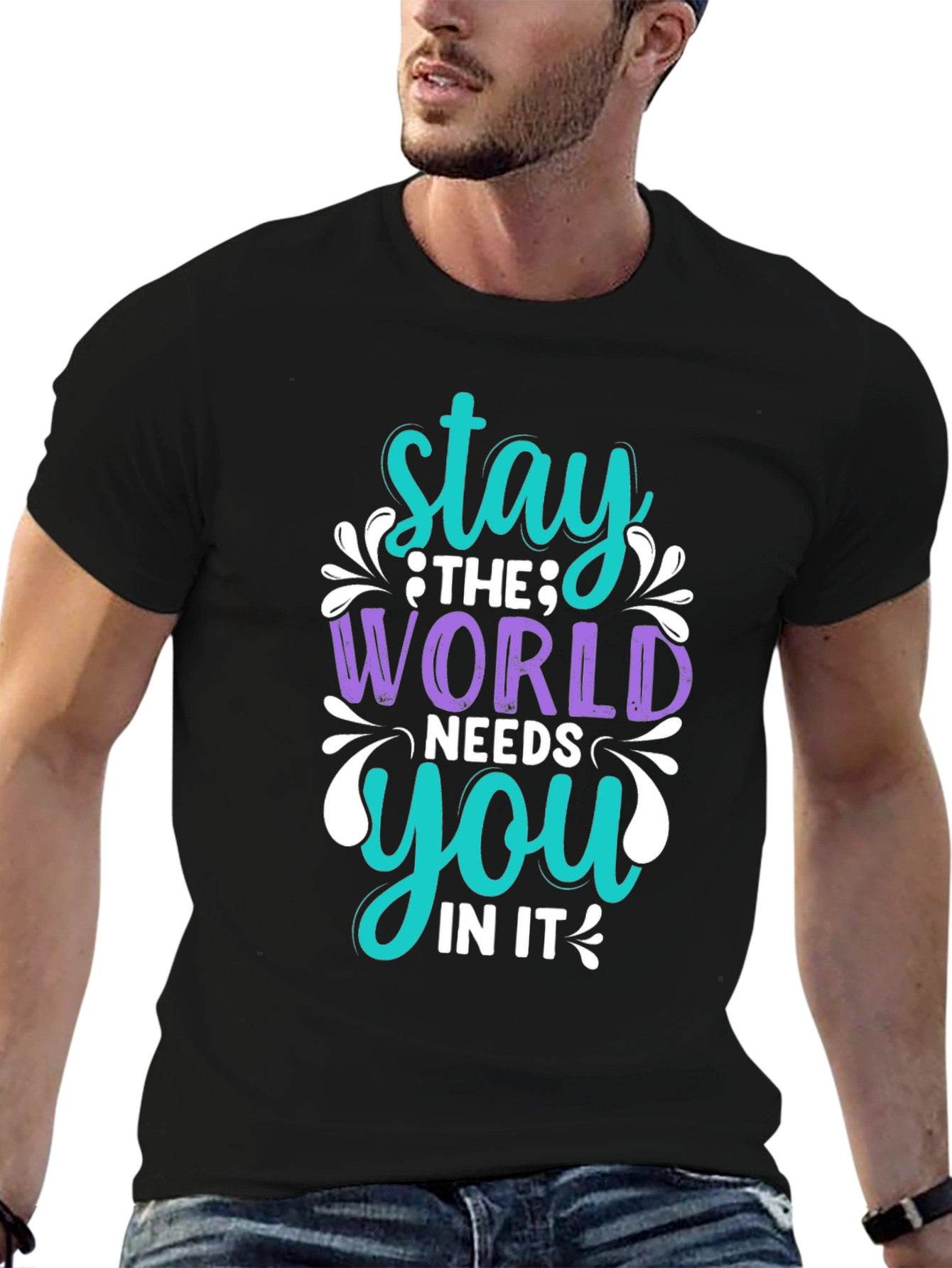Stay The World Needs You T-Shirt