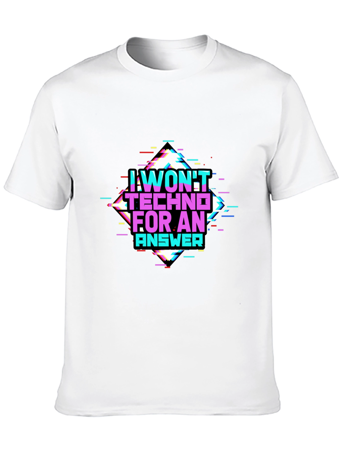I Wont Techno for an Answer Glitch T-Shirt