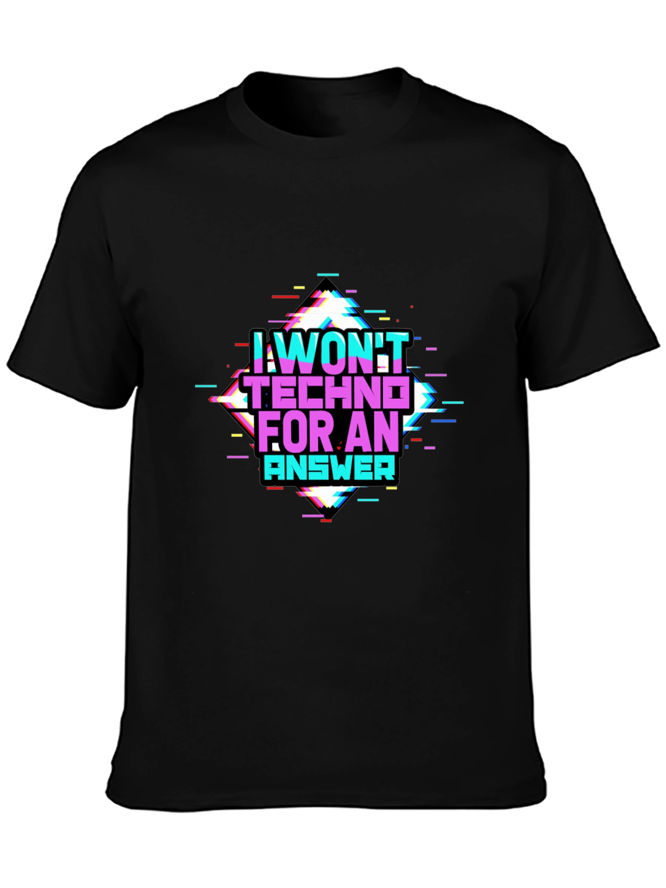 I Wont Techno for an Answer Glitch T-Shirt