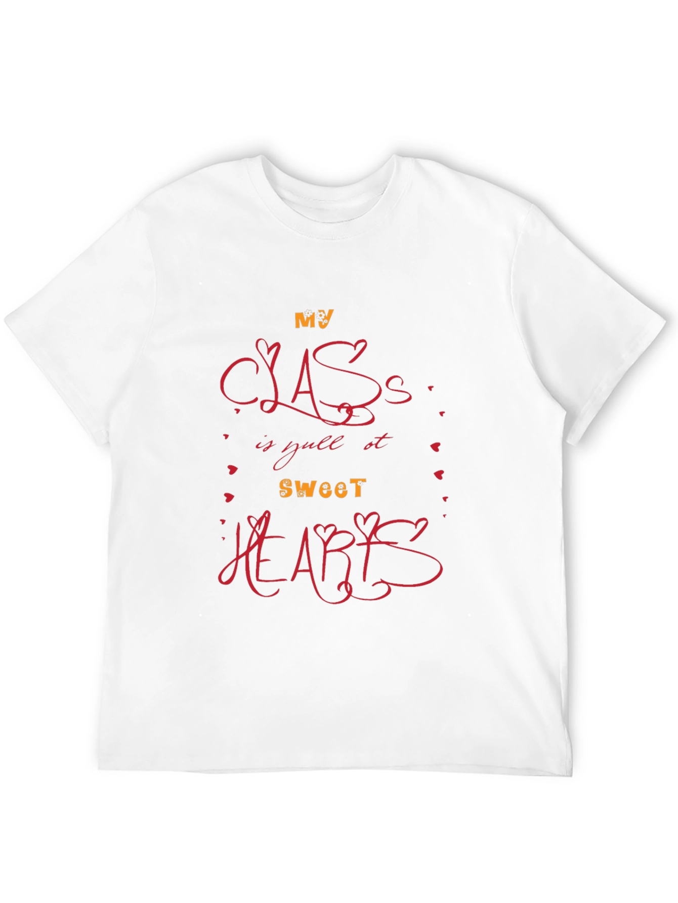 My Class Full Of Sweethearts T-Shirt