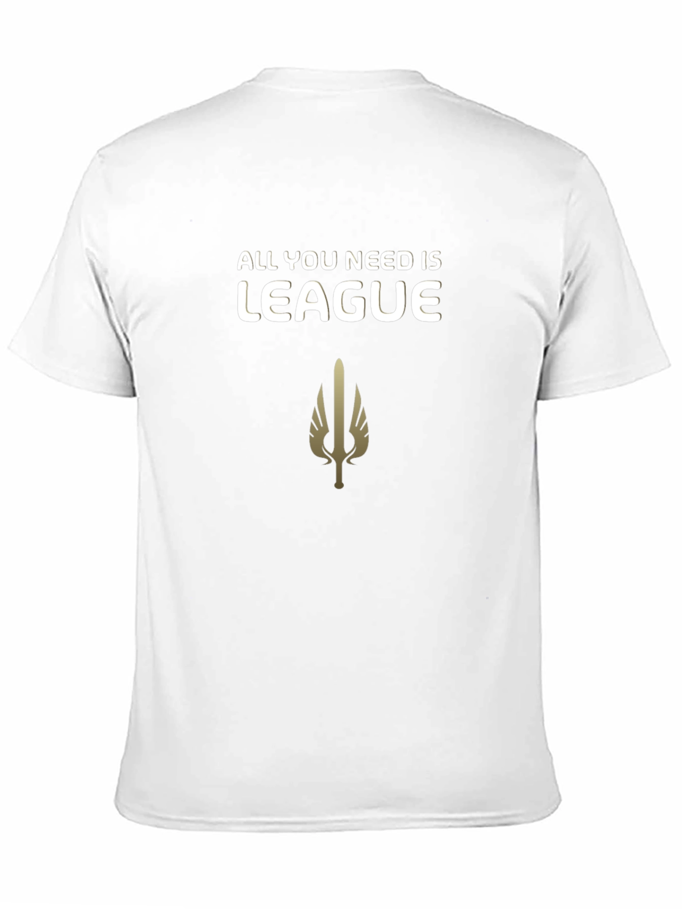 All You Need Is League T-Shirt - Gamer Style