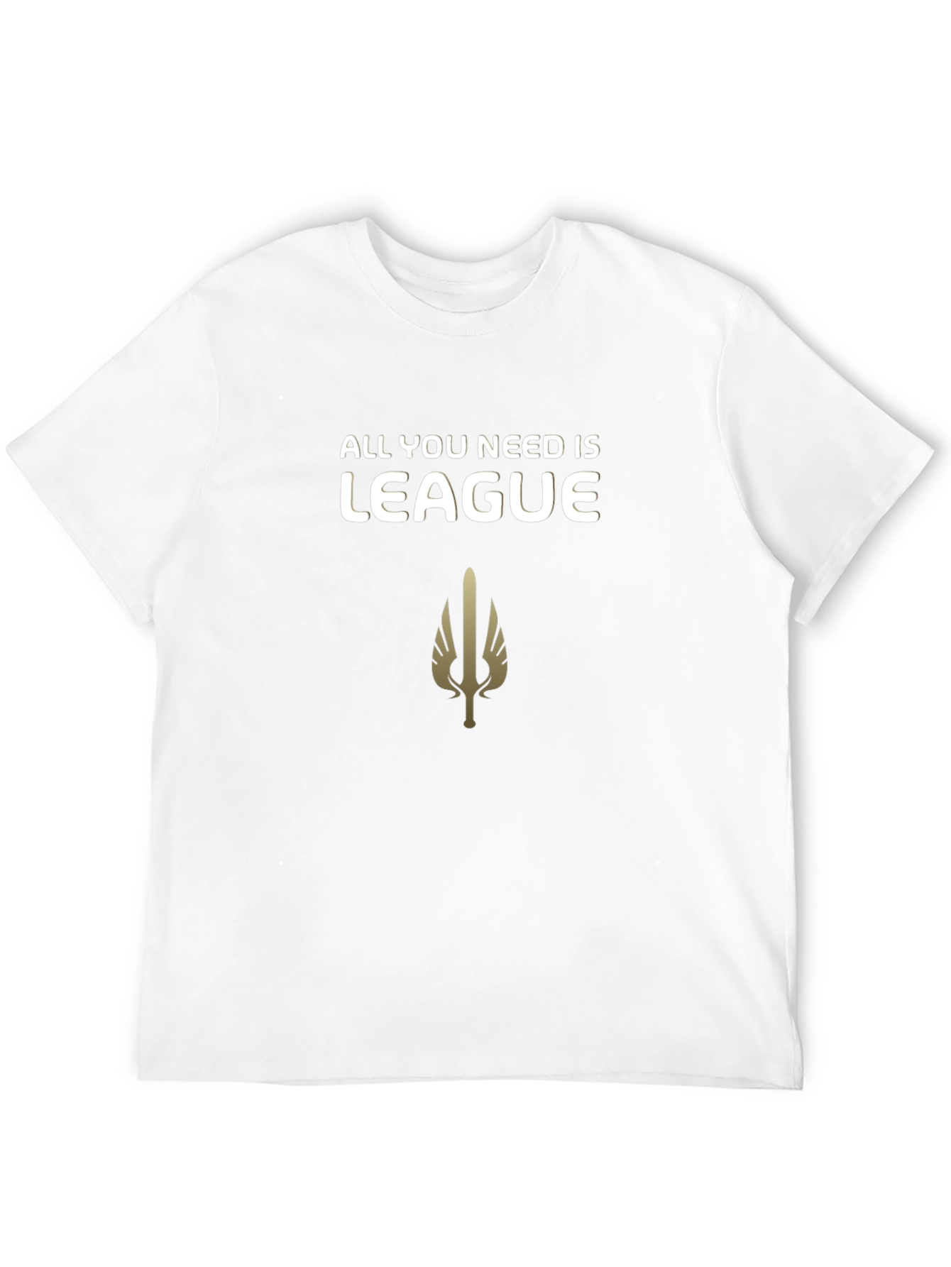 All You Need Is League T-Shirt - Gamer Style