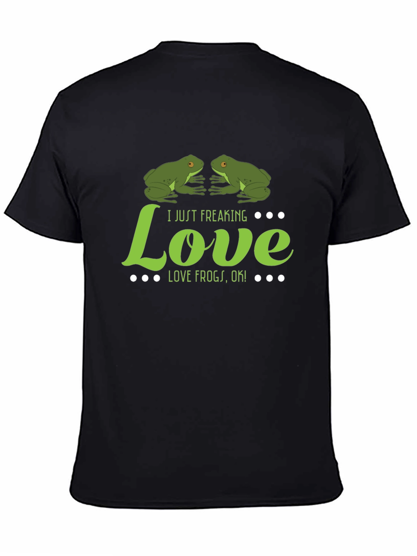 I Just Freaking Love Frogs T-Shirt