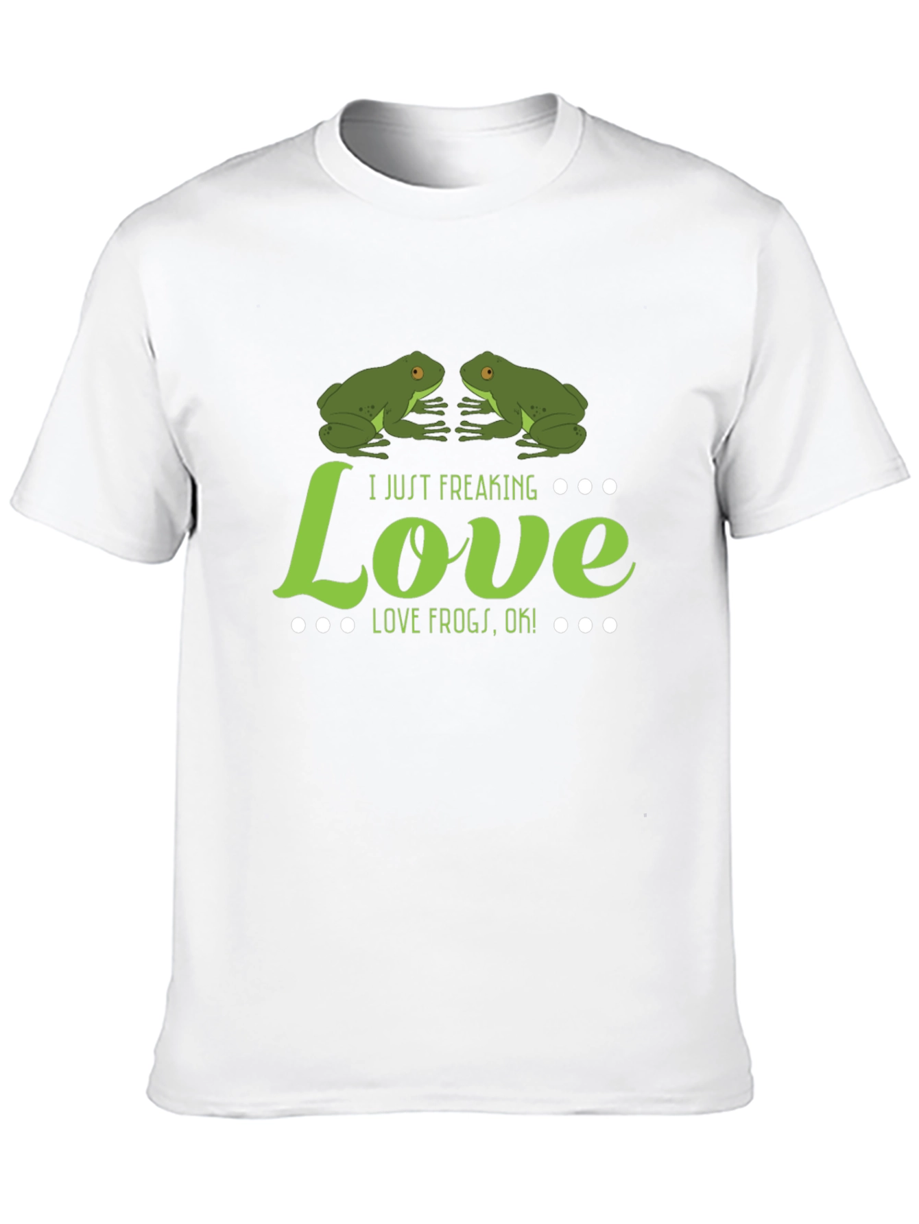 I Just Freaking Love Frogs T-Shirt