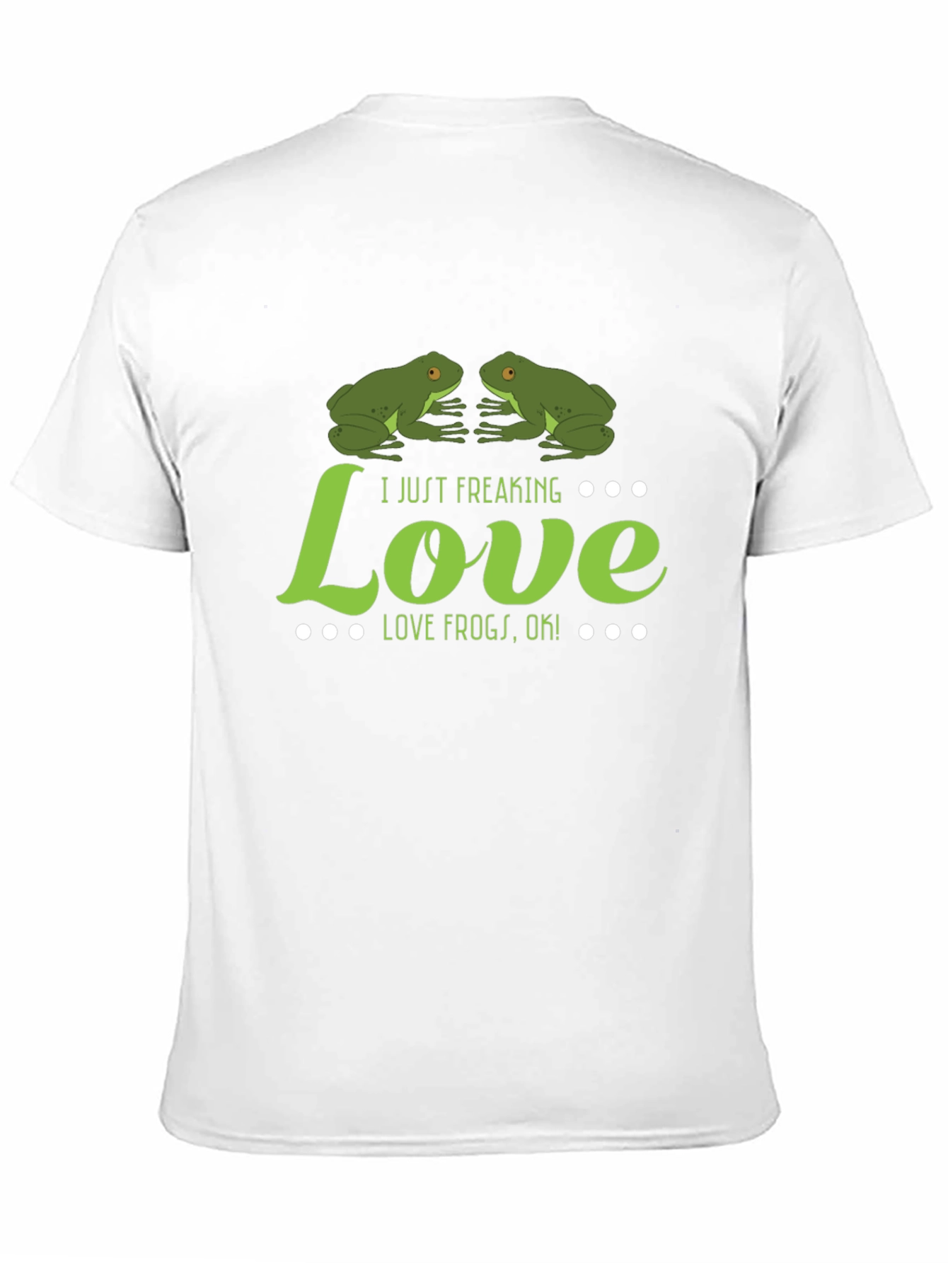 I Just Freaking Love Frogs T-Shirt