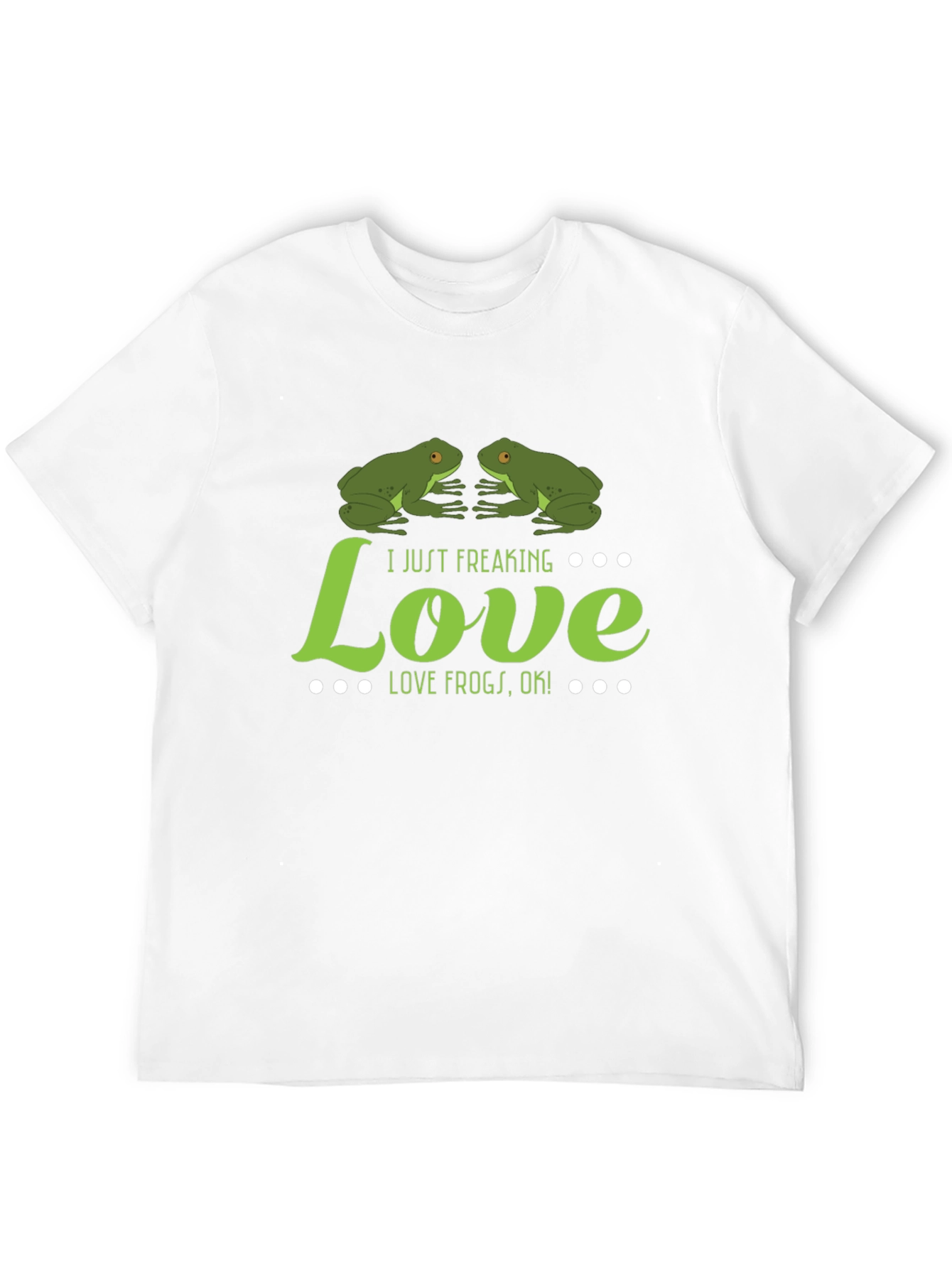 I Just Freaking Love Frogs T-Shirt