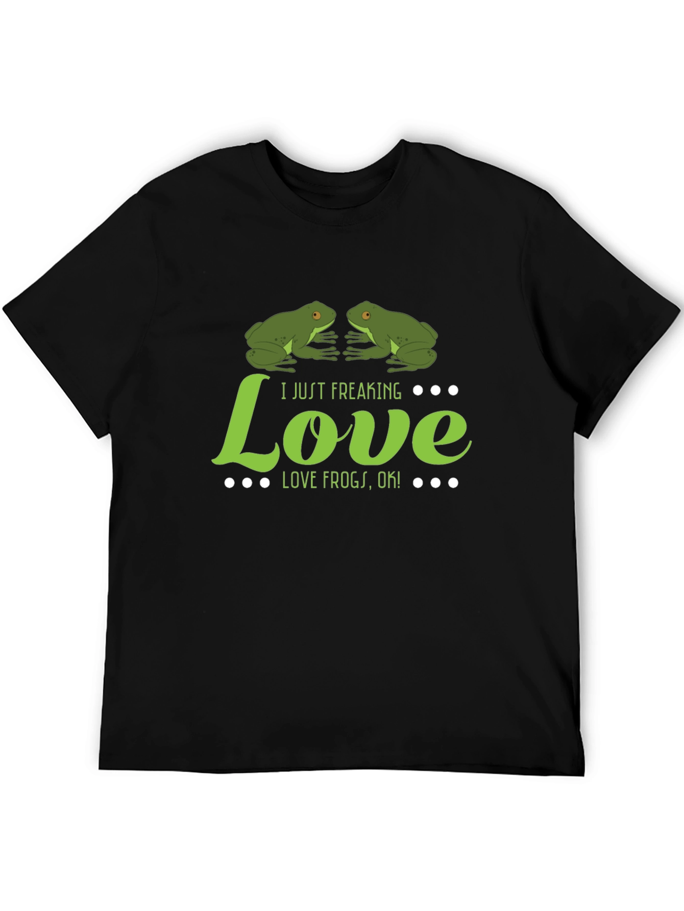 I Just Freaking Love Frogs T-Shirt