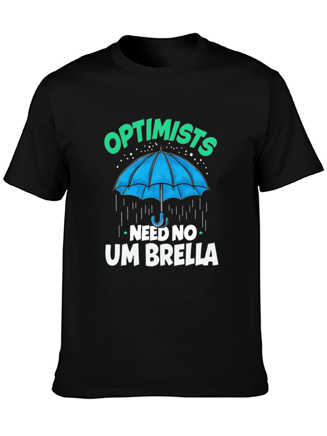 Optimists Need No Umbrella T-Shirt