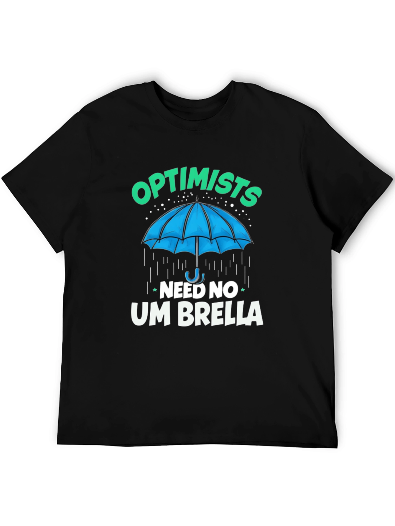 Optimists Need No Umbrella T-Shirt