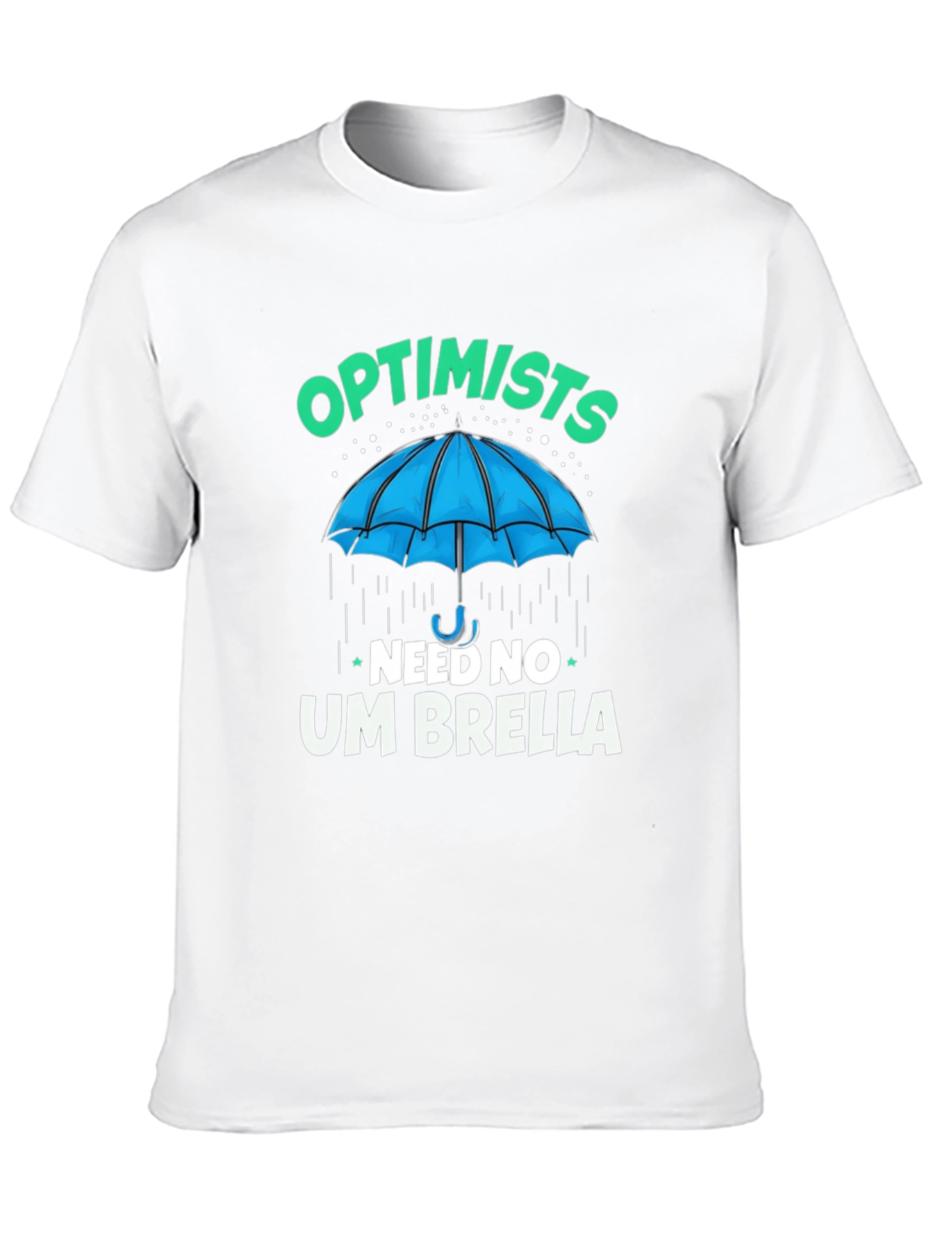 Optimists Need No Umbrella T-Shirt