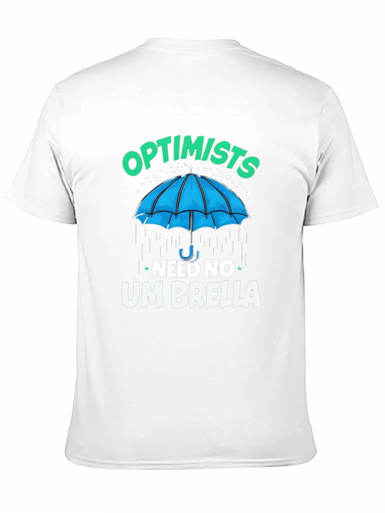 Optimists Need No Umbrella T-Shirt