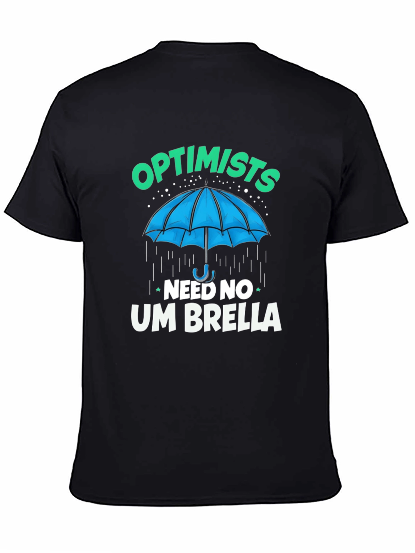 Optimists Need No Umbrella T-Shirt
