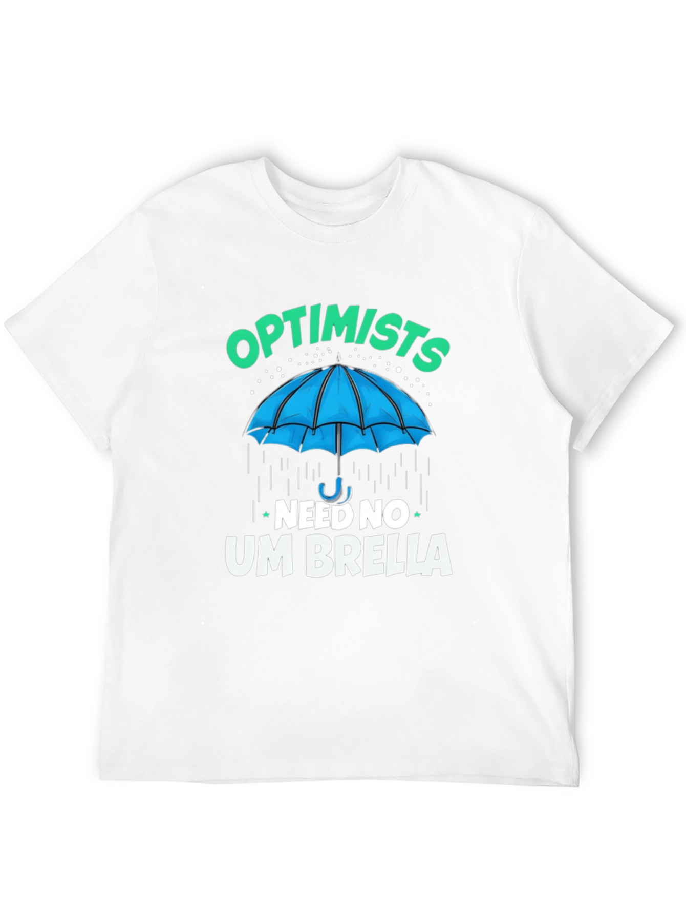 Optimists Need No Umbrella T-Shirt