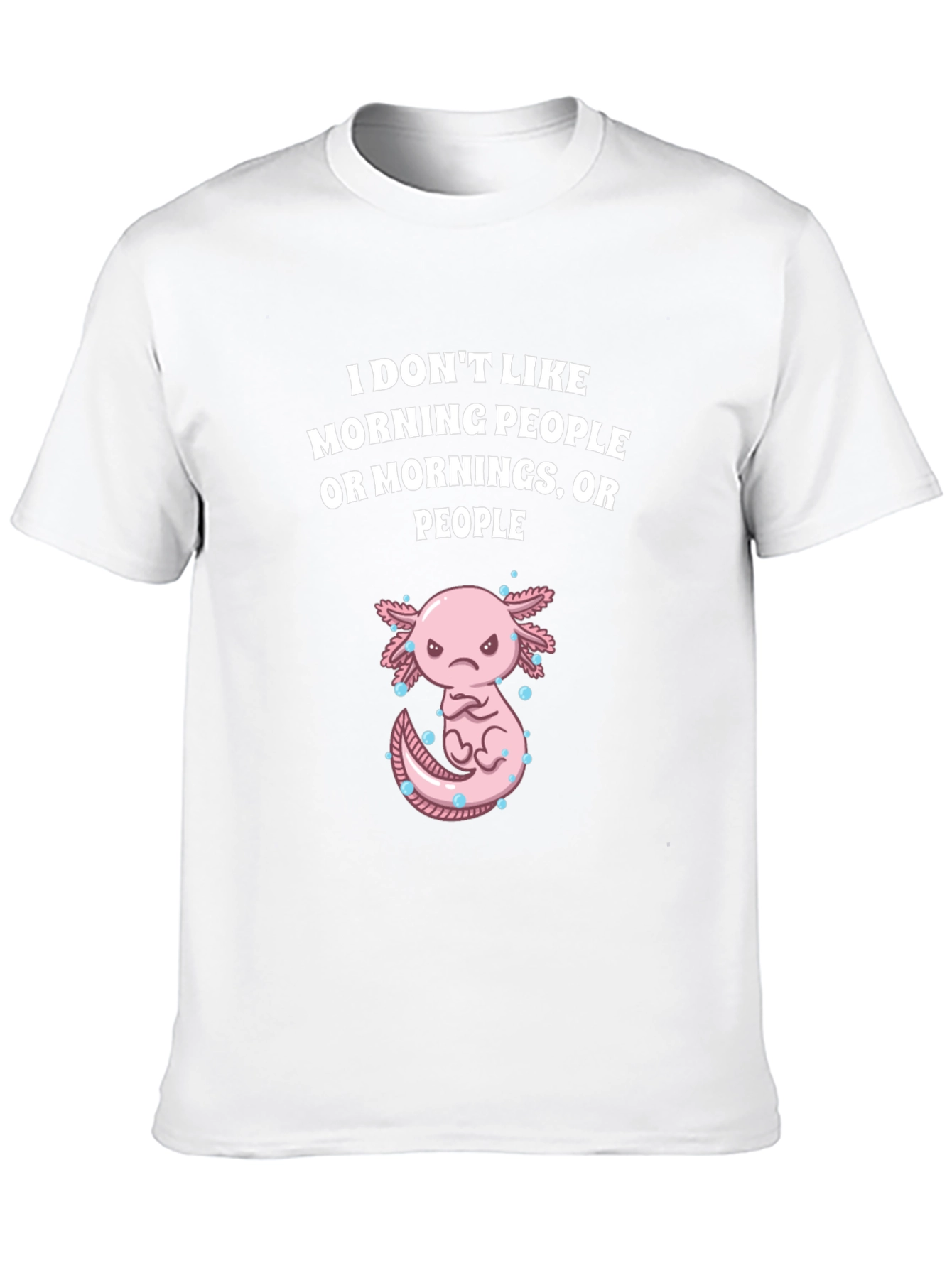 Funny Axolotl Morning People T-Shirt
