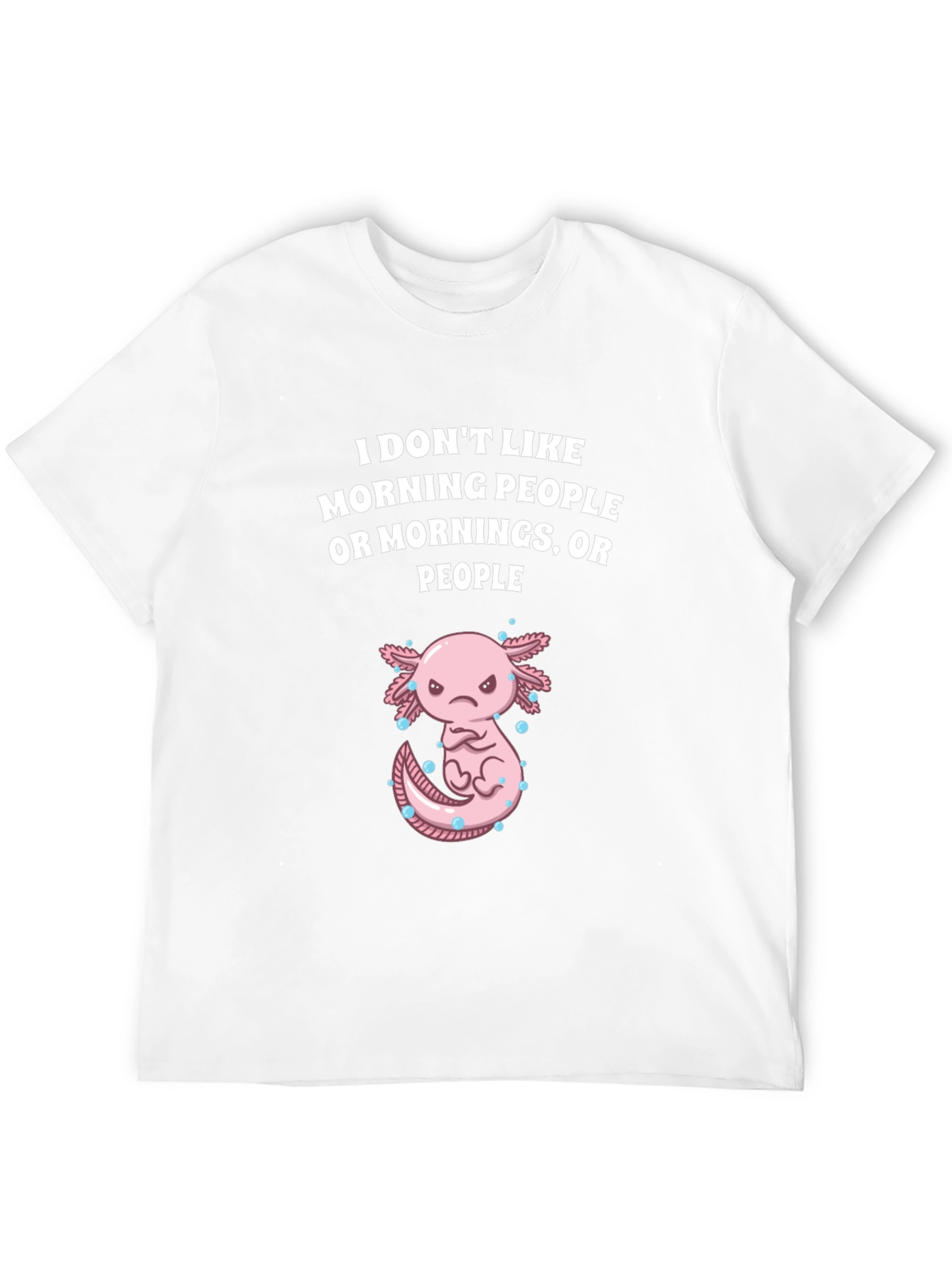 Funny Axolotl Morning People T-Shirt