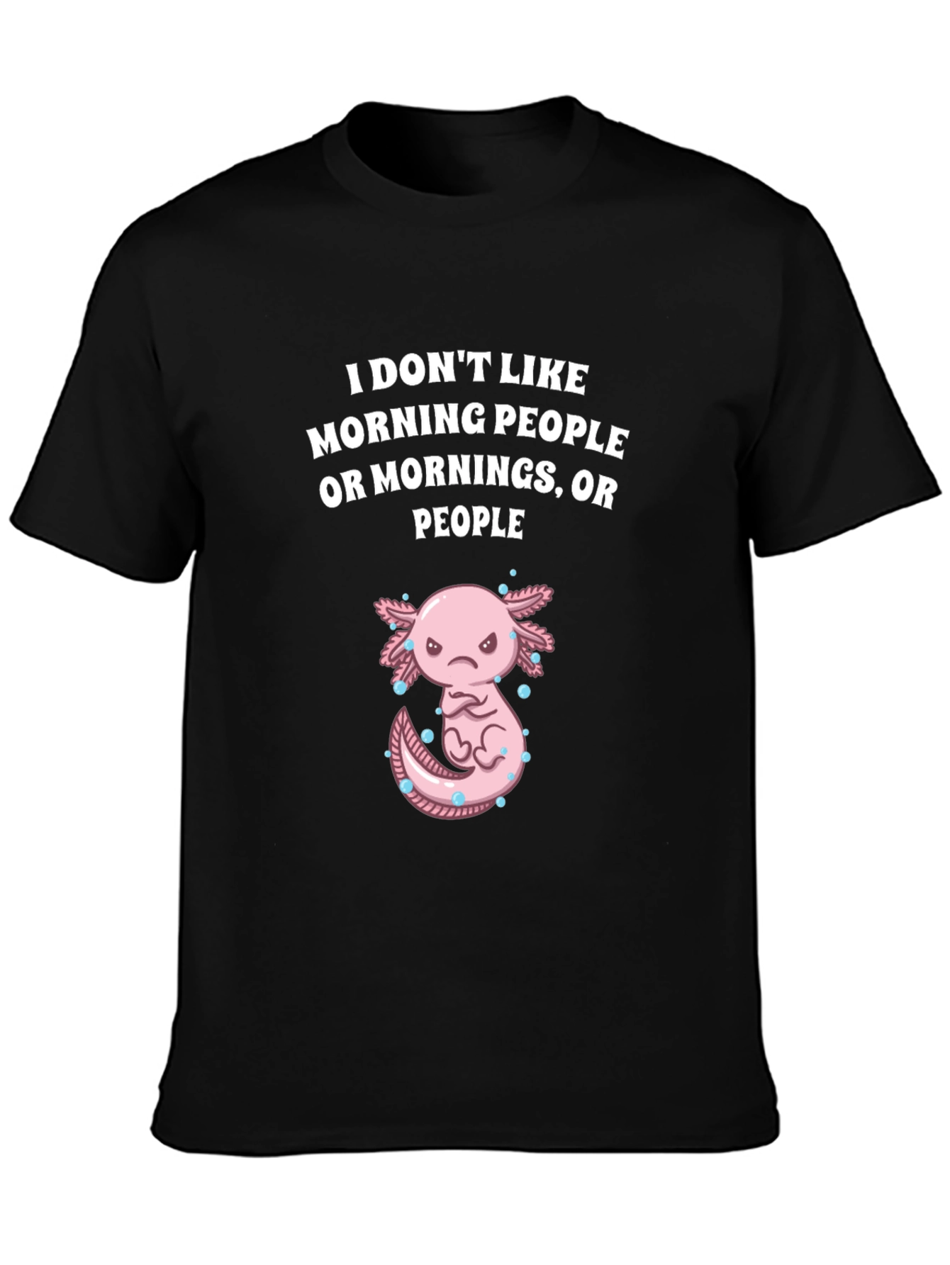 Funny Axolotl Morning People T-Shirt