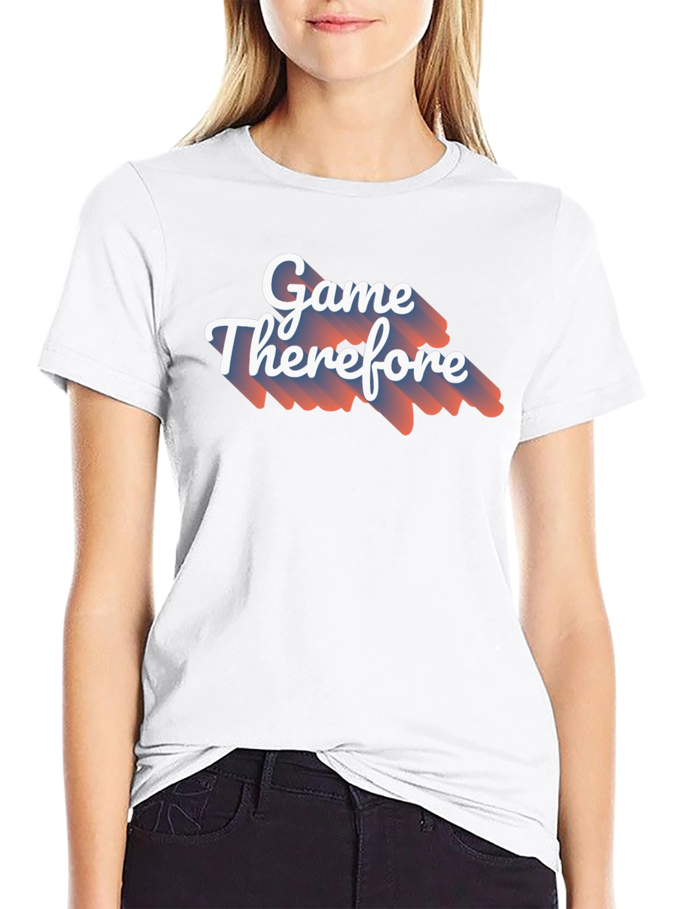 Game Therefore T-Shirt - Unique Graphic Tee