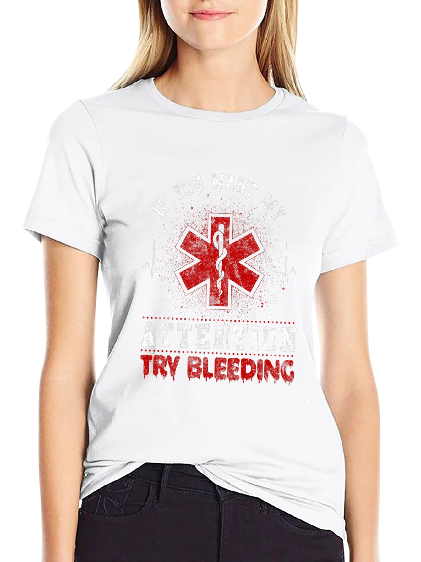 If You Want My Attention Funny EMT T-Shirt