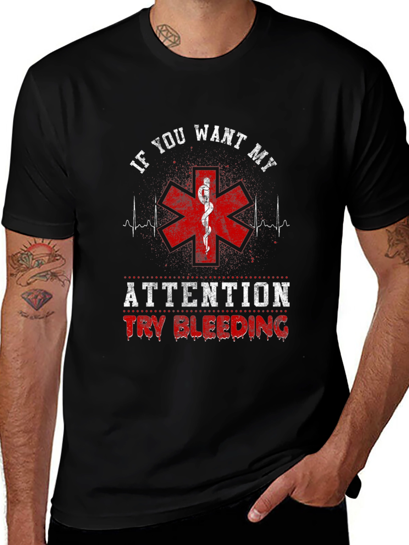 If You Want My Attention Funny EMT T-Shirt