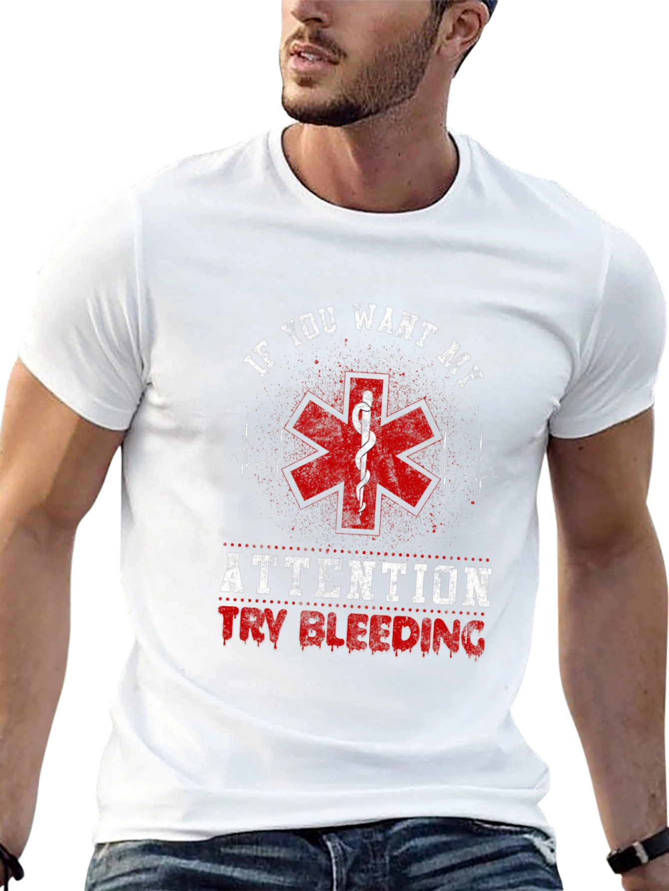 If You Want My Attention Funny EMT T-Shirt