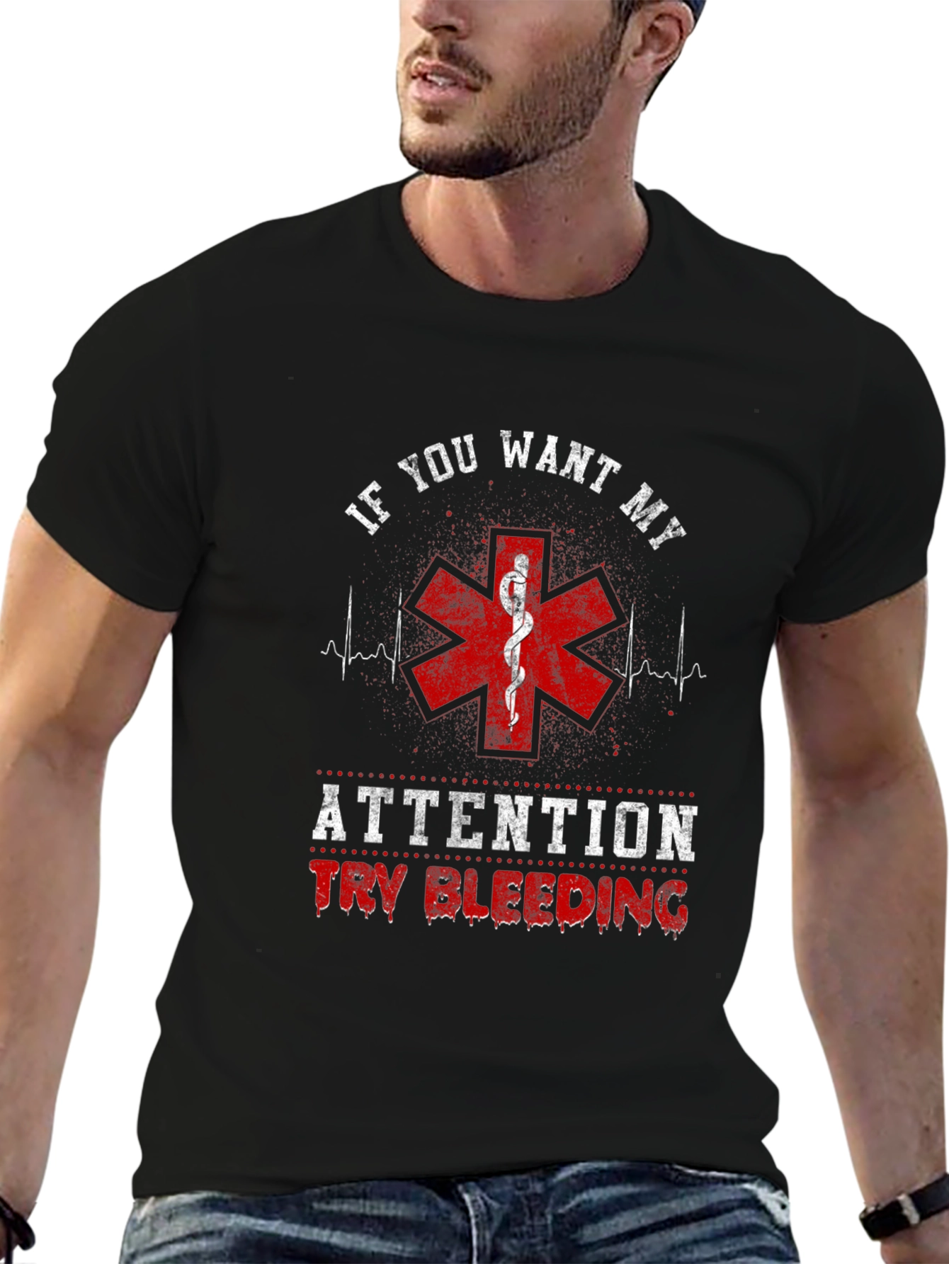 If You Want My Attention Funny EMT T-Shirt