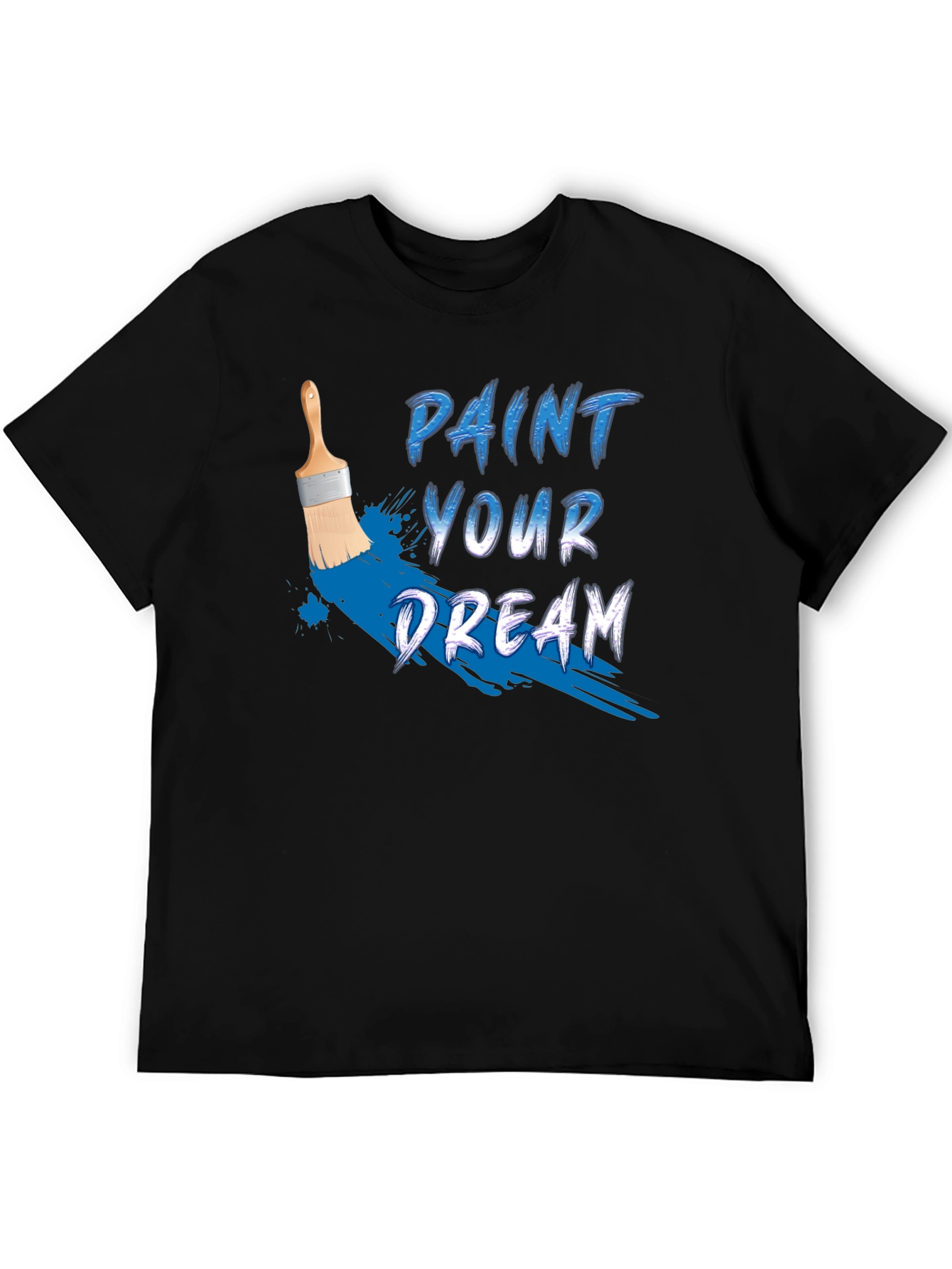 Paint Your Dream Graphic Tee - Motivational Black T-Shirt